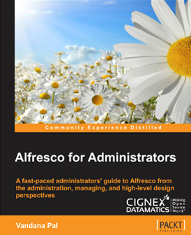 Alfresco for Administrators Book - CIGNEXDatamatics Alfresco for Administrators Book - CIGNEXDatamatics